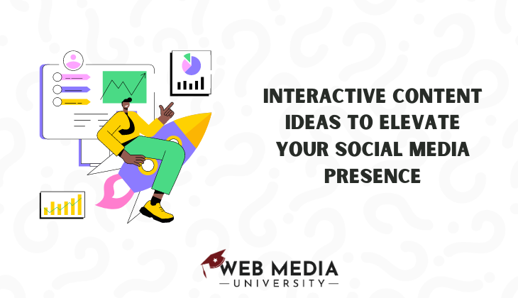 Interactive Content Ideas to Elevate Your Social Media Presence