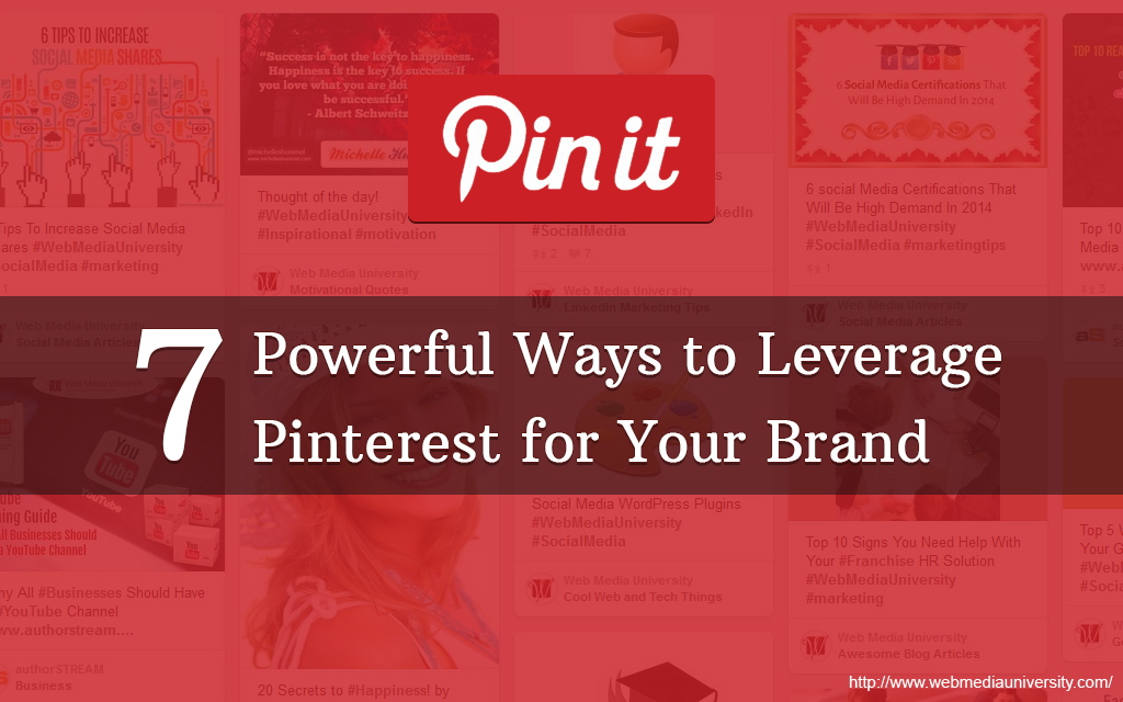 7 Powerful Ways to Leverage Pinterest for Your Brand